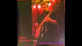 KENNY HOLLADAY - Oh My Baby's Gone