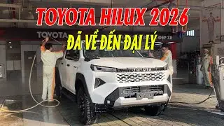 TOYOTA HILUX 2026 ĐÃ VỀ ĐẾN ĐẠI LÝ