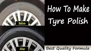 How To Make Tyre Polish | Tyre Shiner | Car Polish | Tyre Polish Formula