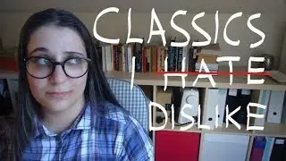 My Least Favourite Classics
