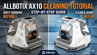 Allbotix AX10 Robot Cleaning Guide | Full Body Clean-Up & Sensor Care Tutorial