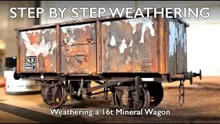Weathering Goes Horribly Wrong!! Step by Step - Weathering a 16T Wagon