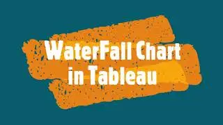 Tableau Skills: Unleash the Potential of Water Fall Charts