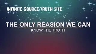 TIME TO KNOW INFINITE SOURCE TRUTH