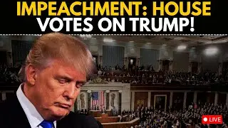 LIVE: Trump Impeachment Vote - House Decides on Historic Articles & Shakes Up US Politics | Kristi