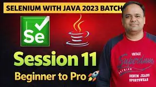 Selenium WebDriver & Java - Online Automation Testing Training - September 2023 Batch - Session 11