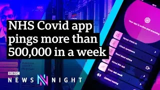 More than 500,000 NHS Covid app pings in a single week - BBC Newsnight