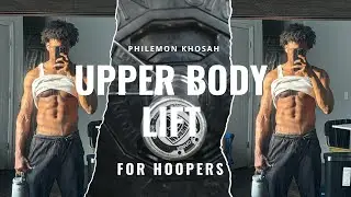EXPLOSIVE UPPER BODY WORKOUT TO BUILD AN NBA - READY FRAME
