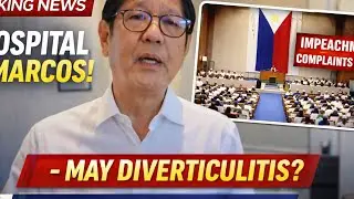 Pres. Bongbong Marcos Naospital Dahil sa Diverticulitis | May Impeachment Complaints sa Kamara