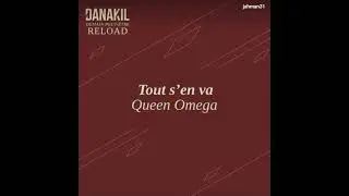Danakil Feat. Queen Omega &ndash; Tout s&rsquo;En Va【Apr 2025】
