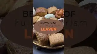 Beware of Full Preterism Leaven and Protect Your Faith Today!