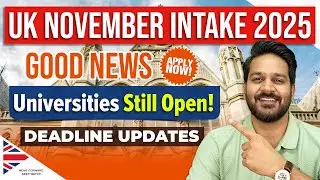 UK November Intake 2025 &ndash; Deadline Updates & Universities Still Open!