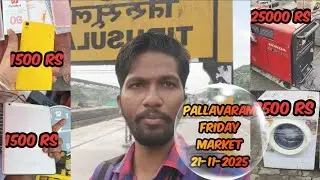 Pallavaram Market Full Cover (21 Nov 2025)| iPad ₹1500, Fridge ₹7500, Generator ₹25000🔥 top  Deals!