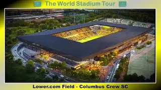 Lower.com Field - Columbus Crew SC - The World Stadium Tour