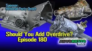 Overdrive For Classic Cars and Muscle Cars Pro and Con Episode 180 Autorestomod
