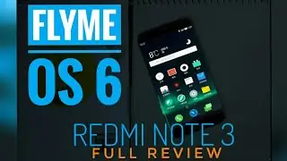 Flyme os 6 || full review || redmi note 3 || I deepak
