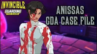 Anissas GDA Case File || Invincible Guarding The Globe