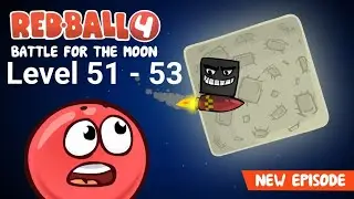 RED BALL 4 #8 - LEVEL 51 - 53 - BATTLE FOR THE MOON.