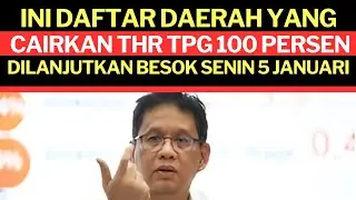 DAFTAR DAERAH YABG CAIRKAN THR TPG 100 PERSEN DILANJUTKAN SENIN 5 JANUARI BESOK
