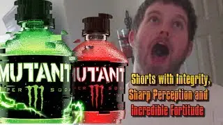 DRINK MONSTER SODA!! - (A Short with Integrity, Sharp Perception and Incredible Fortitude)