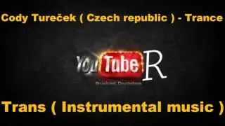 Cody Tureček ( Czech Republic ) - Trance - Trans ( Instrumental music )