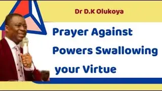 prayer against powers eating  up your labours || DR. D.K. OLUKOYA