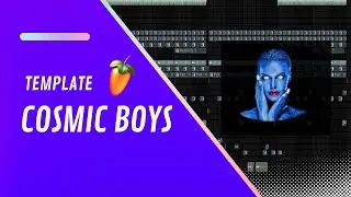 Cosmic Boys Style Template - Astro - Fl Studio Free
