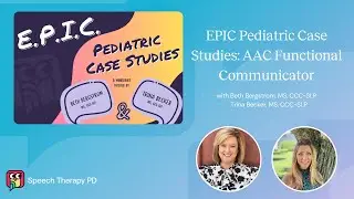 EPIC Pediatric Case Studies: AAC Functional Communicator