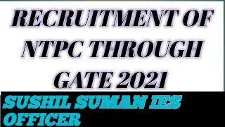 NTPC RECRUITMENT THROUGH GATE 2021#sushilsuman@IESofficer