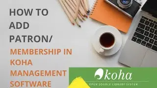 step by step, How to add patron/ membership/ card created, in koha library software 📚