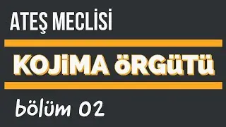 2 - HİD&Ouml; &Ouml;RG&Uuml;T&Uuml;, KOJİMA KLONLARI ve EA - B&ouml;l&uuml;m 02 - Ateş Meclisi b&ouml;l&uuml;m 2