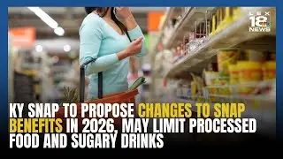 KY lawmakers to propose changes to SNAP benefits in 2026, may limit processed foods and drinks