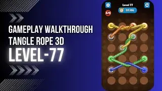 TANGLE ROPE 3D : LEVEL 77 WALKTHROUGH