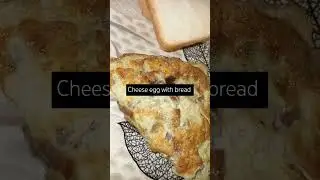 Cheese egg with bread #ytviral #ytreeloftheday #trendingshorts #trendingreels #viralreels #ytchefs