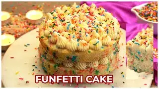 Funfetti Cake |  Birthday Cake | Party Cake | Rainbow Sprinkles Cake