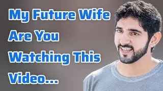My Future Wife Are You Watching This Video...| Fazza Poems |Sheikh Hamdan | Fazza 