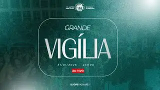 VIGILIA  DE 2026 - AO VIVO IEADPE FILIAL PALMARES - 31/01/2026  - 23H00 ÁS 05H00.