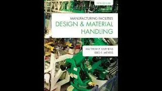 Manufacturing Facilities Design & Material Handling Fred E. Meyers, Matthew P. Stephens