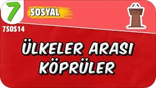 Ülkeler Arası Köprüler  📕 7. Sınıf Sosyal #2025