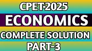 CPET 2025 ECONOMICS COMPLETE SOLUTION//ANSWERKEY// PART-3