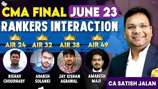 Interaction with AIR 24,32,38,49 Rankers | CMA Final Rankers | How to Pass CMA Exam?