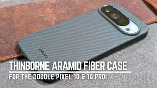 Thinborne Ultra-Slim Aramid Fiber Case for the Google Pixel 10 & 10 Pro (Case Review)!
