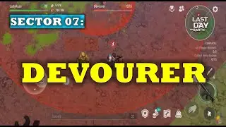 DEVOURER 💥  (SECTOR 07) - Last Day On Earth: Survival