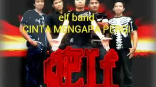 Elf band ( Semarang) - Cinta Mengapa Pergi