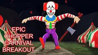 Epic Chopper's Carnival Breakout ( Obby ) | Roblox 