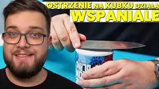 Naostrzyłem nóż na kubku i takich wyników nigdy nie widziałem