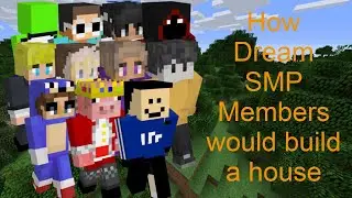 How Dream SMP Members would build a house