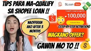 TIPS PARA MAQUALIFY SA SLOAN NI SHOPEE | NAOFFERAN AKO AFTER 3 MONTHS + STEP-BY-STEP ACTIVATION