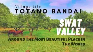 My Village Totano Bandai Swat Valley