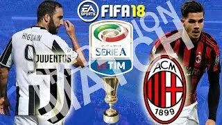 FIFA 18 | Juventus vs AC Milan | Serie A 2017/18 | Prediction Gameplay